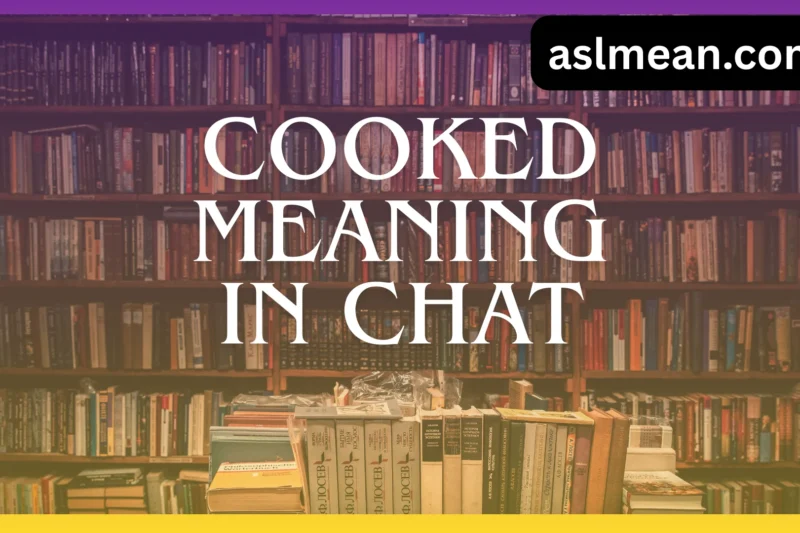 Cooked Meaning in Chat: The Complete Guide to Its Modern Slang Usage (2025-26)