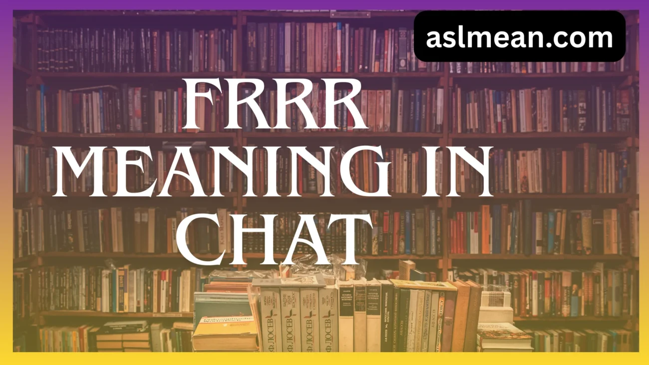 frrr meaning in chat