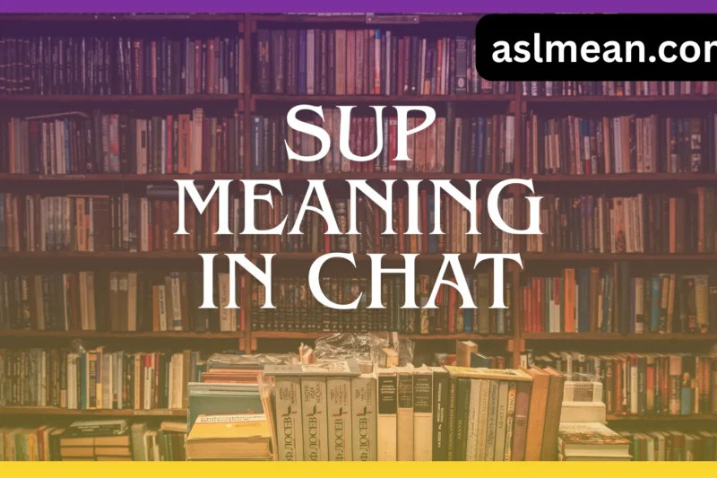 Sup Meaning in Social Media Messages — Definition, Usage, and Tone Explained 2025