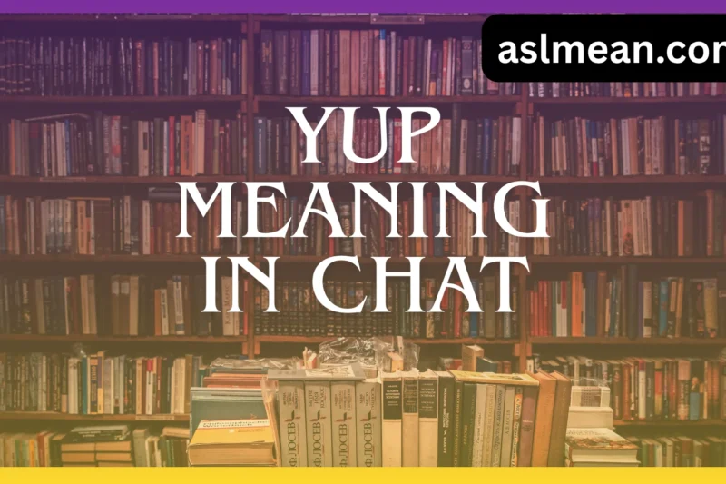 Why People Say “Yup” in Chat: Meaning, Examples, and Variations