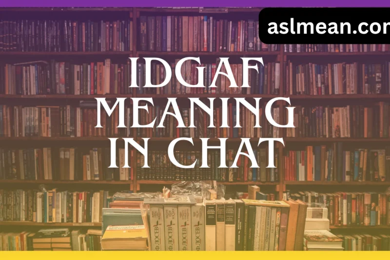 IDGAF Meaning in Chat, Text, and Social Media: A Modern Attitude Explained 2025