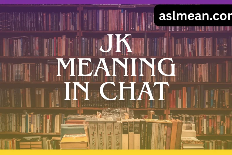 JK Meaning in Chat: What It Really Means, How to Use It, and When to Avoid It