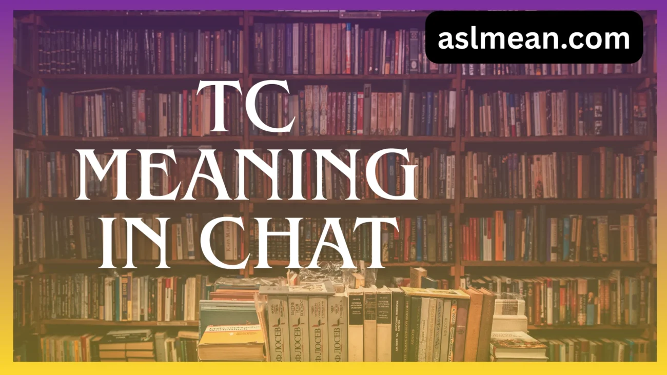 tc meaning in chat