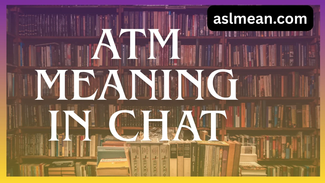 atm meaning in chat