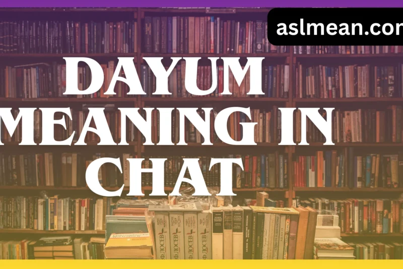 Dayum Meaning in Chat: Internet Slang, Tone, and Usage