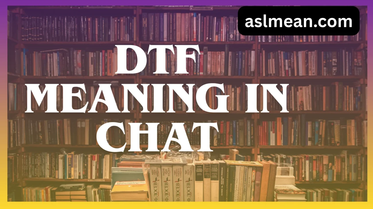 dtf meaning in chat