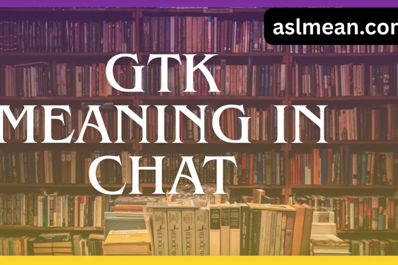 GTK Meaning in Chat: The Complete 2026 Guide to What “GTK” Really Means