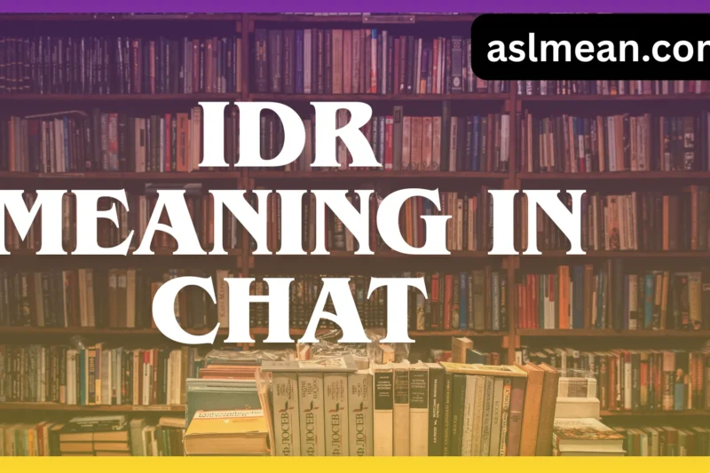 IDR Meaning in Chat: Complete Guide for Modern Conversations