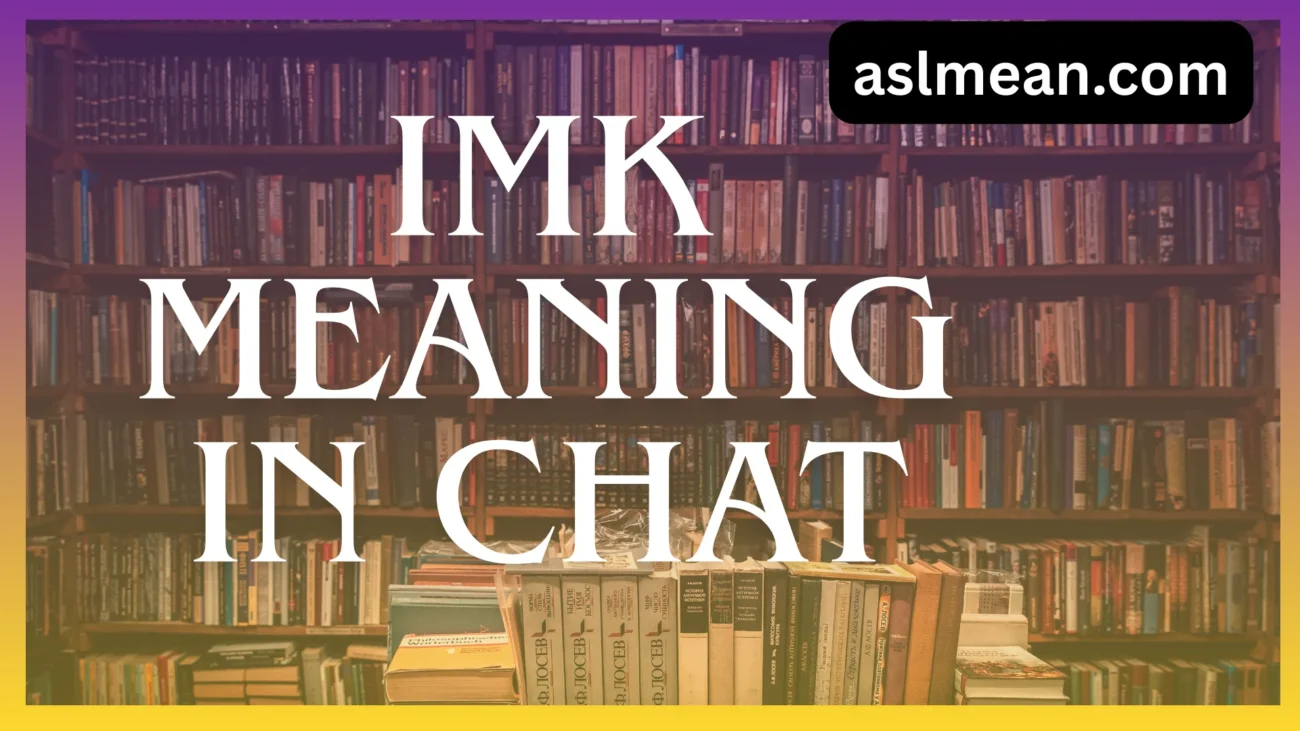 imk meaning in chat