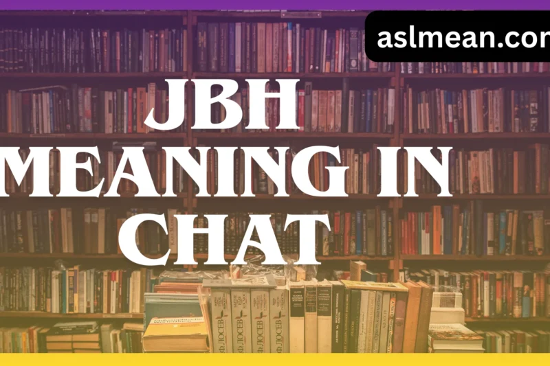JBH Explained: Chat Slang Meaning, Tone, and Context