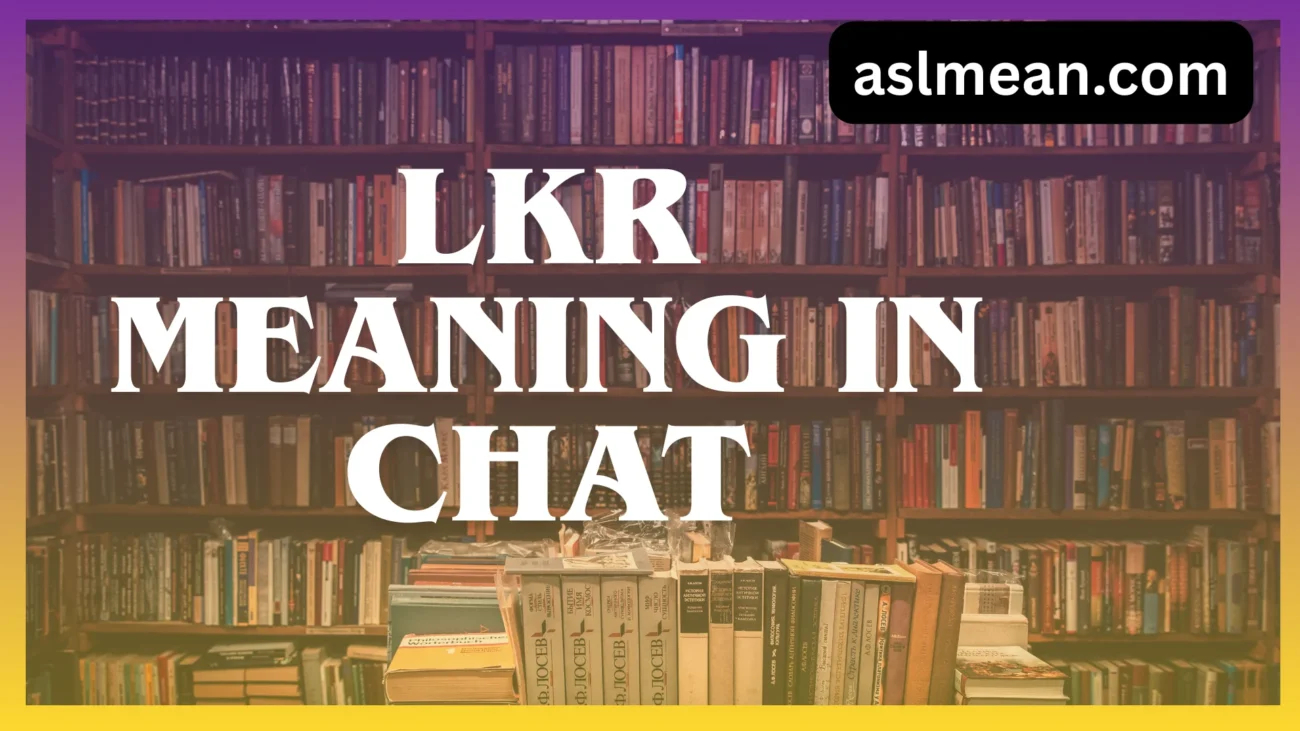 lkr meaning in chat