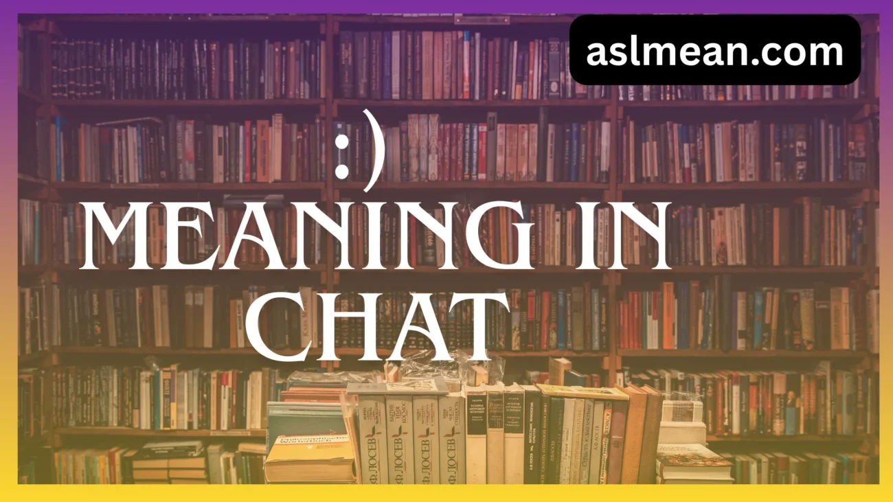 :) meaning in chat
