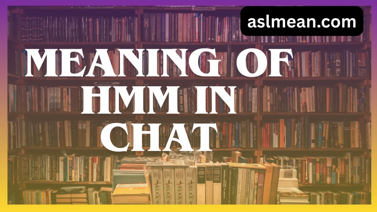 meaning of hmm in chat