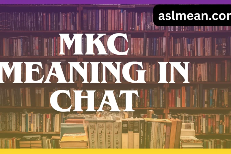 MKC Meaning in Chat: What It Really Means and How It’s Used