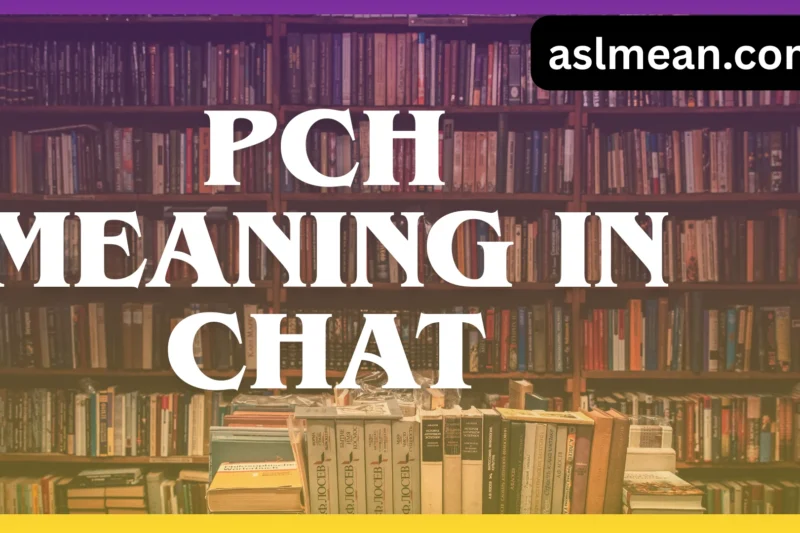 PCH Meaning in Chat: The Complete Human Guide to Its Real Use