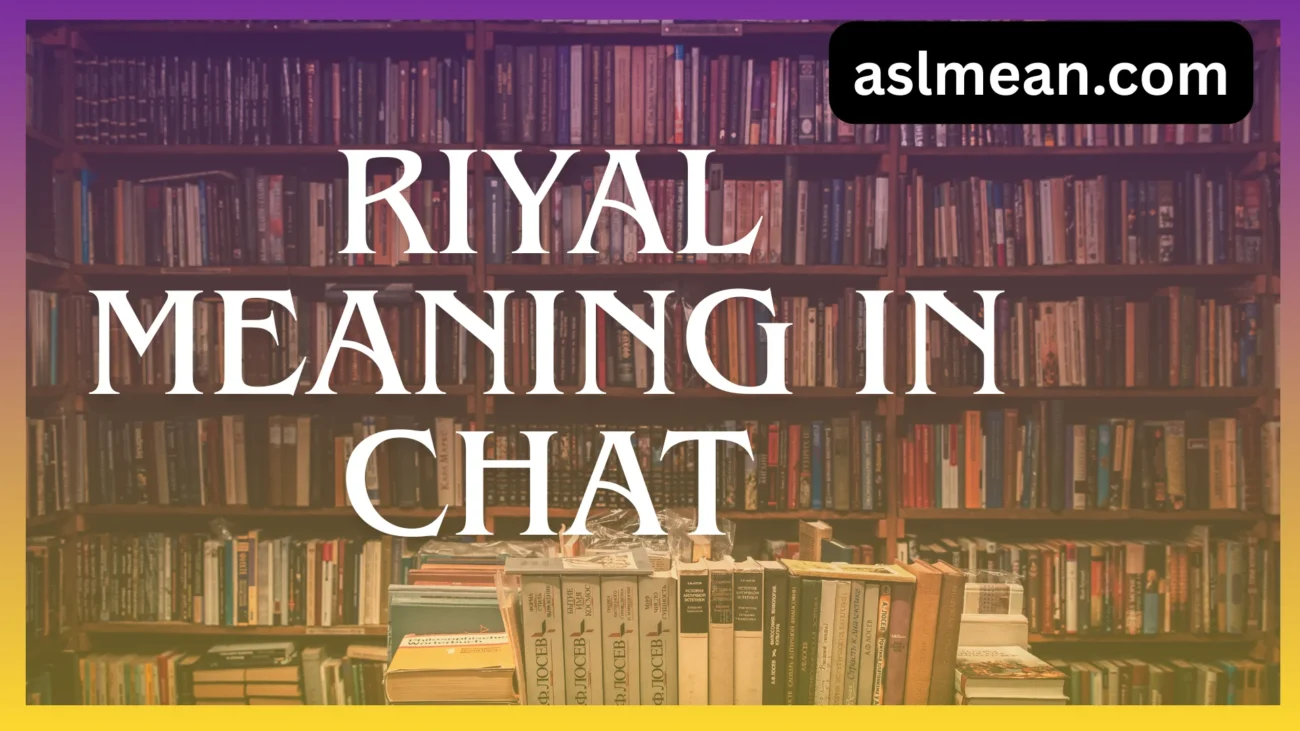 riyal meaning in chat