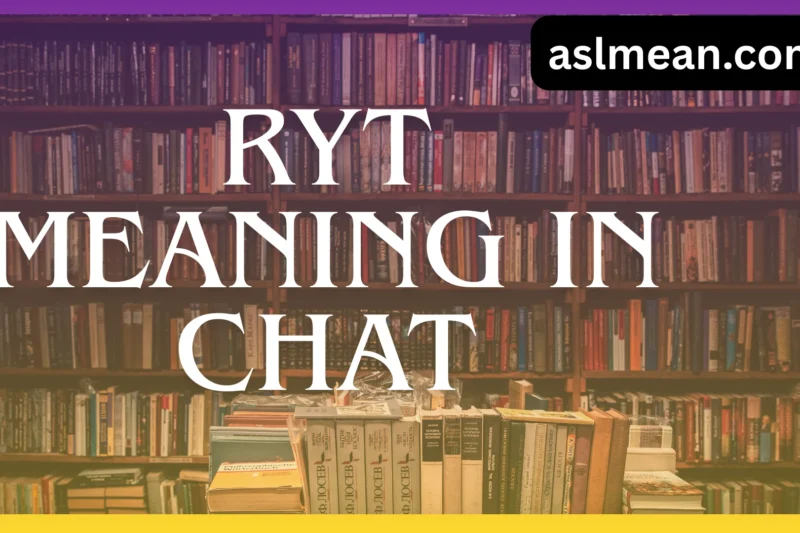 RYT Meaning in Chat Explained: Usage, Examples & Variations 2026