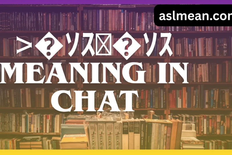 What Does >�ｿｽ Mean in Chat? Full Explanation with Examples