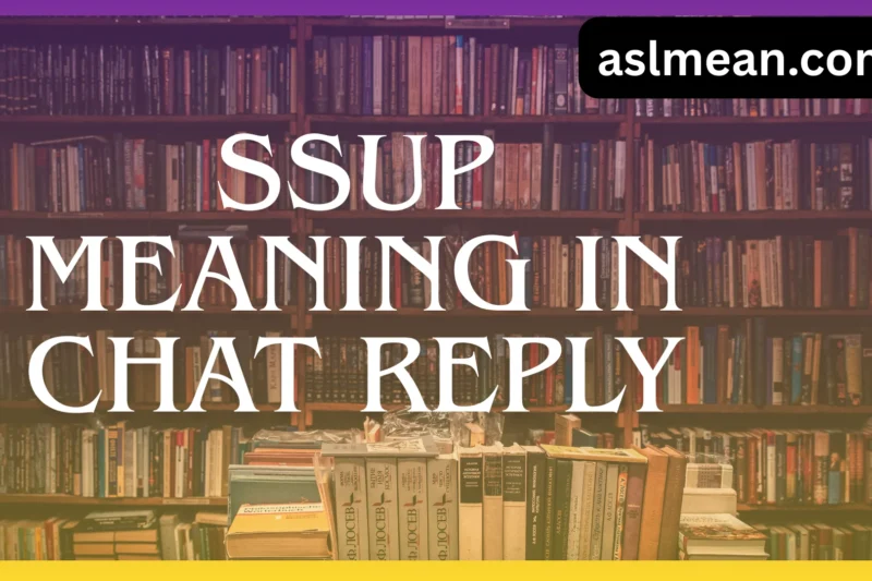 SSUP Meaning in Chat Reply: What It Really Means and How to Use It Naturally