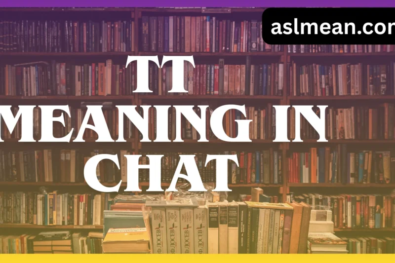 What Does TT Mean in Chat? Full Meaning, Use, and Context