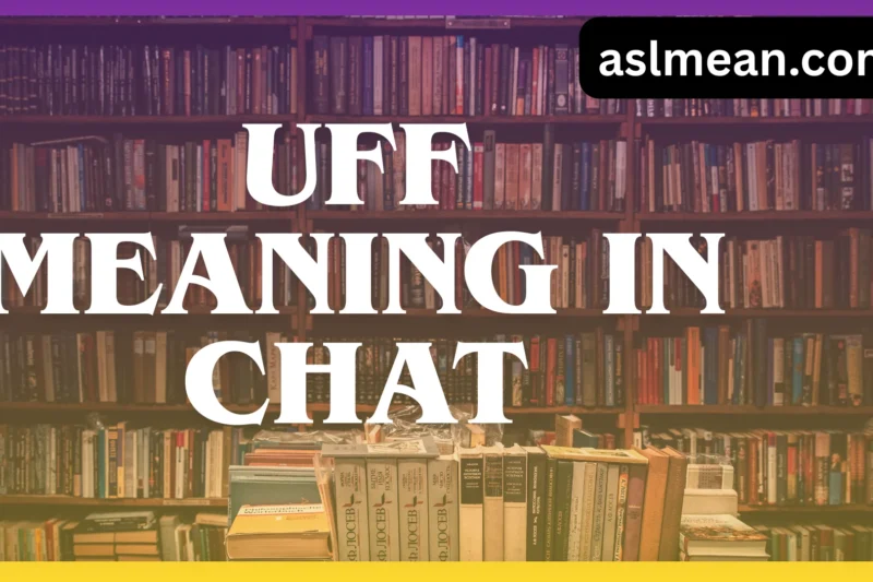 UFF Meaning in Chat: Complete Guide to Its Emotional Power