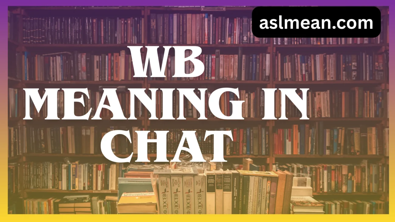 wb meaning in chat