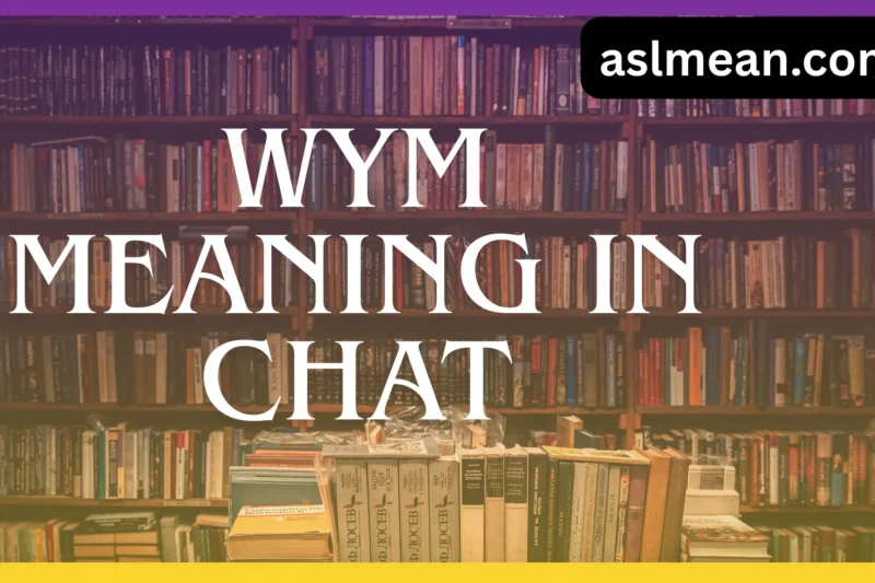 WYM Meaning in Chat: Full Guide to What It Really Means in Modern Texting