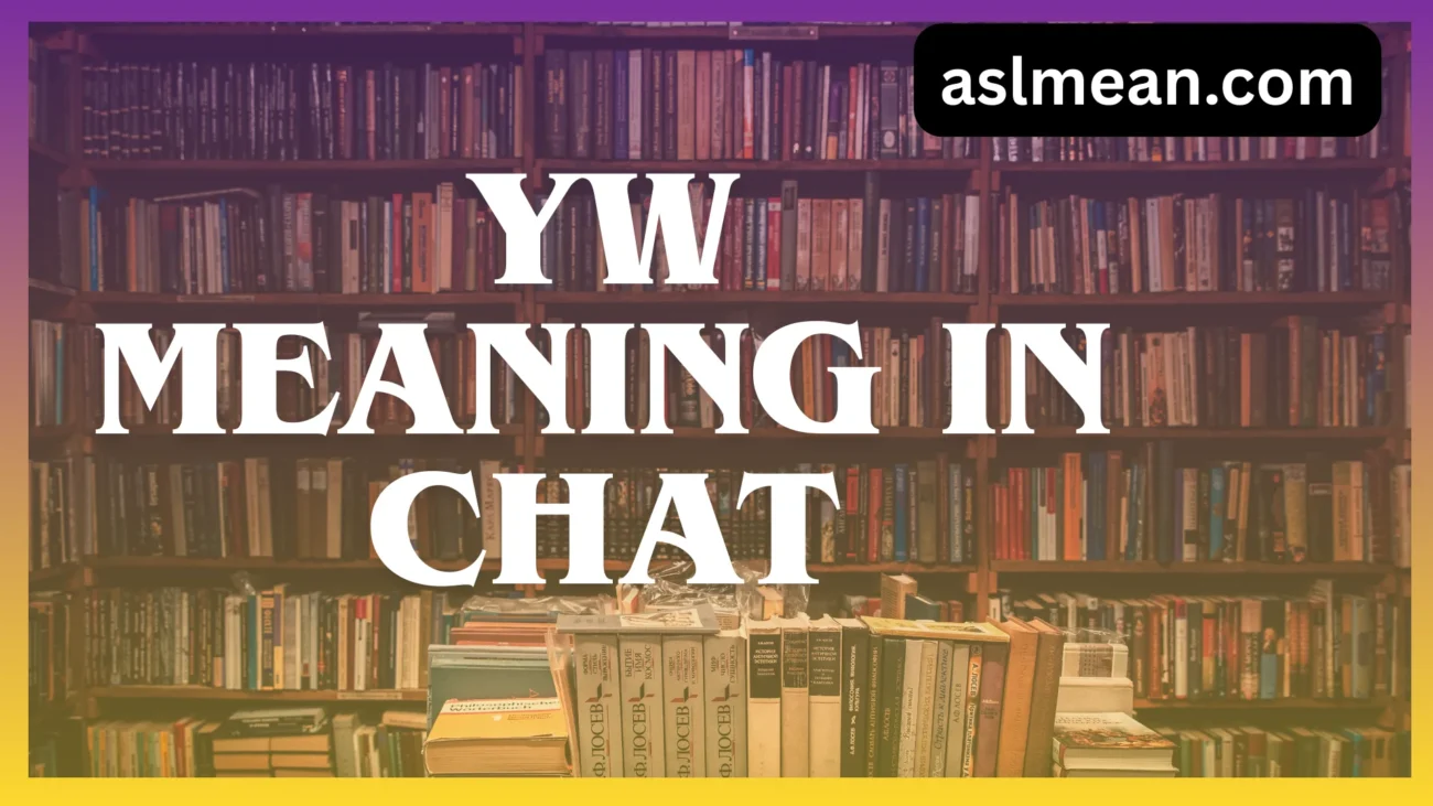 yw meaning in chat