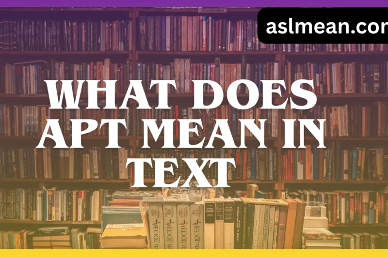 What Does Apt Mean in Text? Simple Meaning Explained
