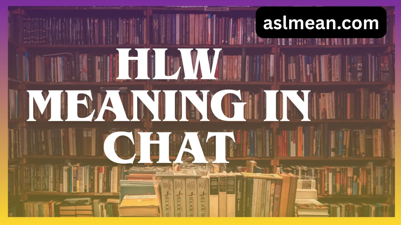 hlw meaning in chat