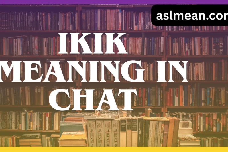 IKIK Meaning in Chat: Slang Definition, Usage, and Context