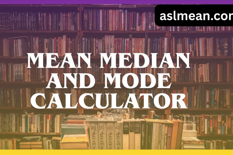 Mean Median and Mode Calculator: Understand Data Instantly with Real-Life Examples
