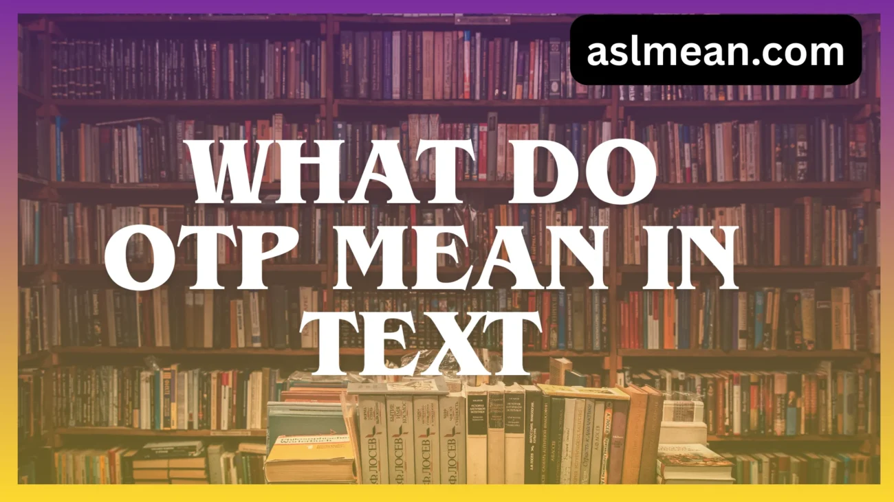 what do otp mean in text