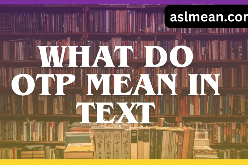 What Do OTP Mean in Text? A Complete Guide 😍✨