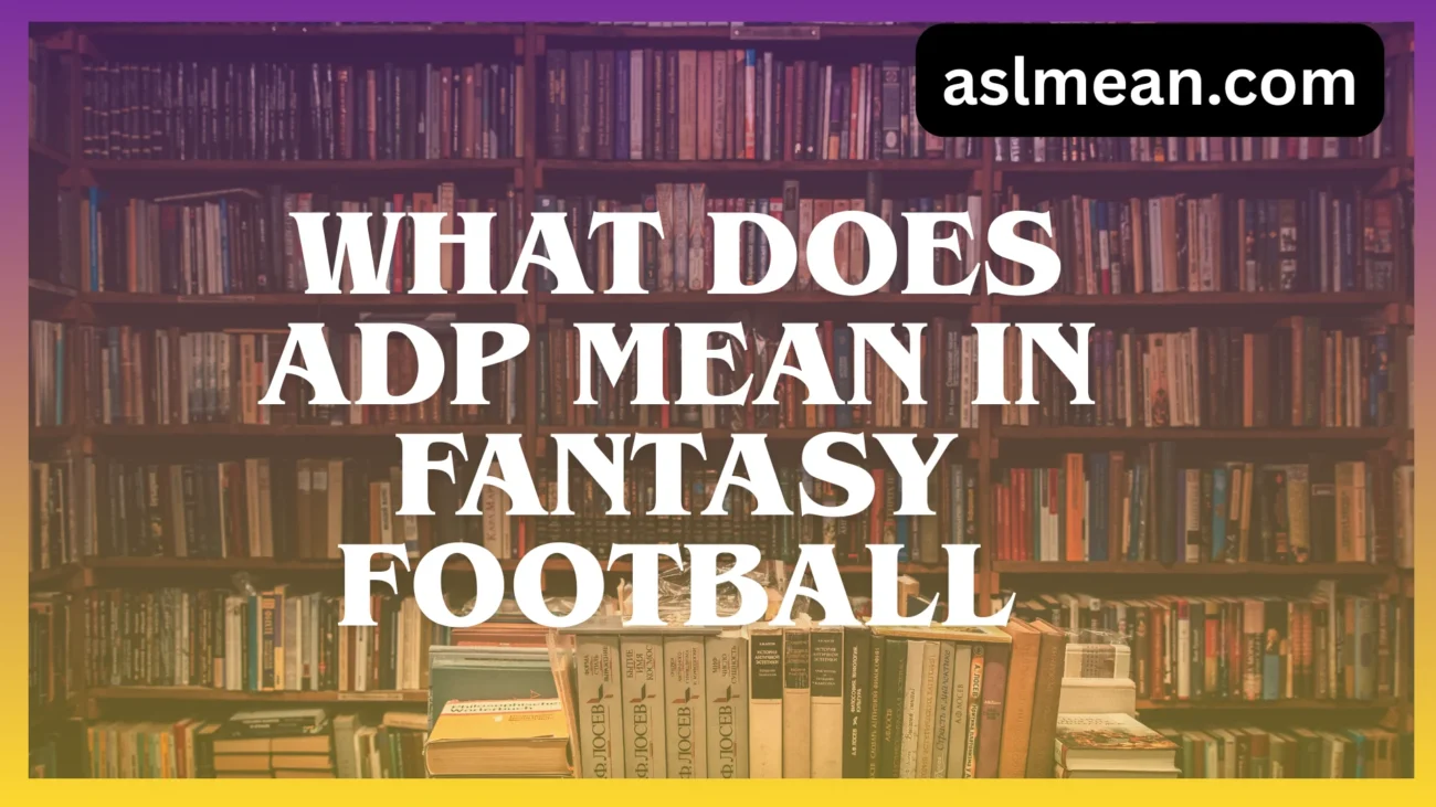 what does adp mean in fantasy football