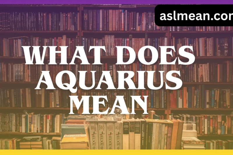 What Does Aquarius Mean? Zodiac Symbolism, Mindset & Modern Usage