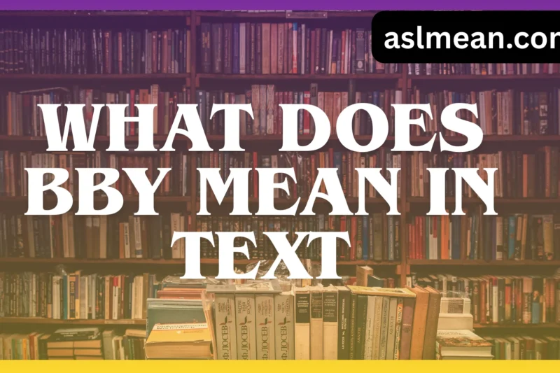 What Does BBY Mean in Text? Complete Guide With Examples