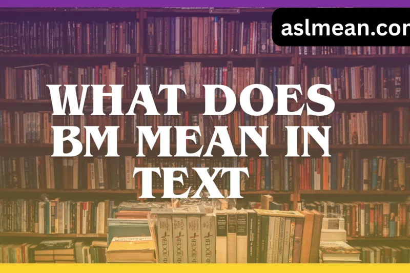 What Does BM Mean in Text? A Complete, Human-Friendly Guide