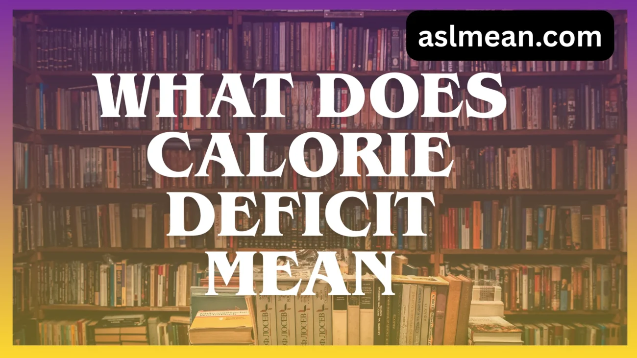 what does calorie deficit mean
