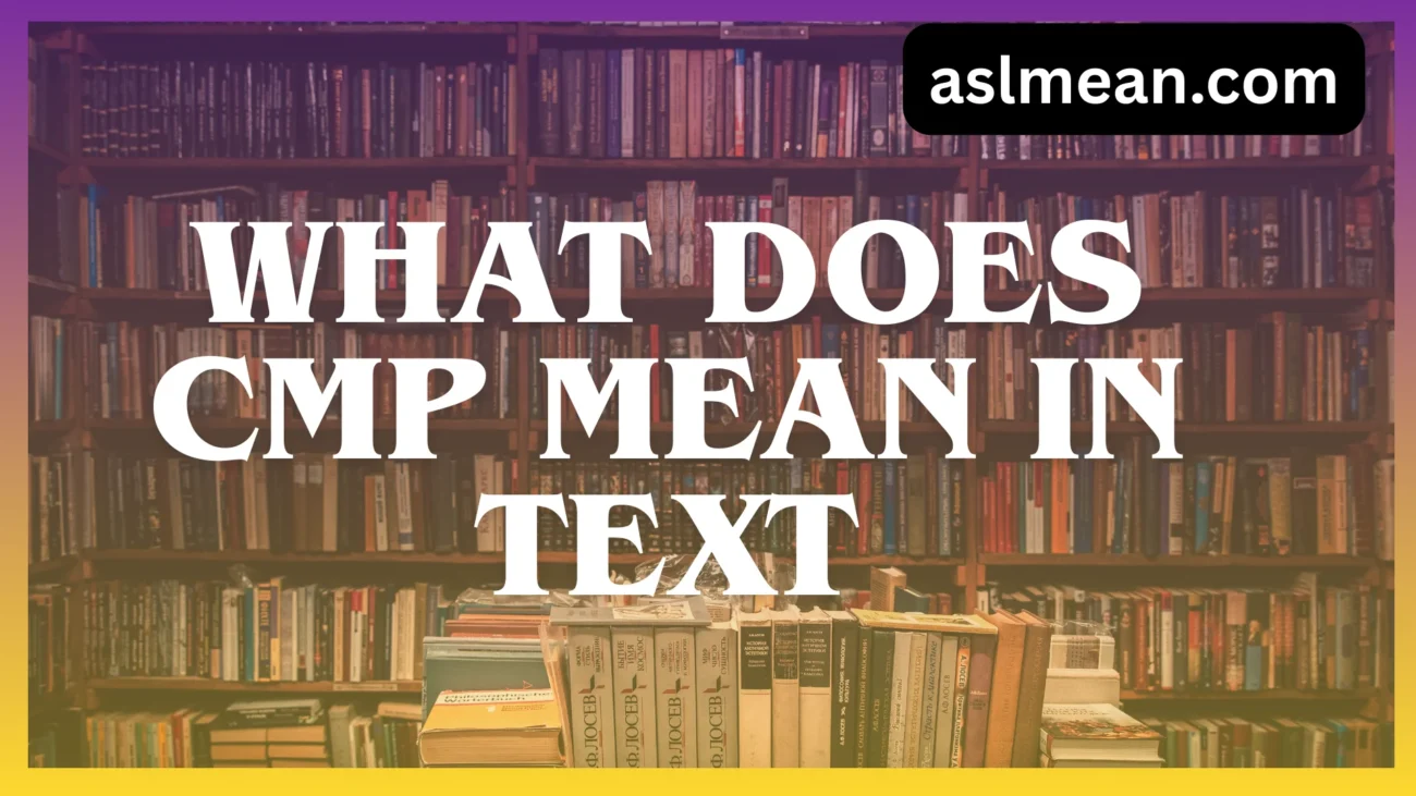 what does cmp mean in text
