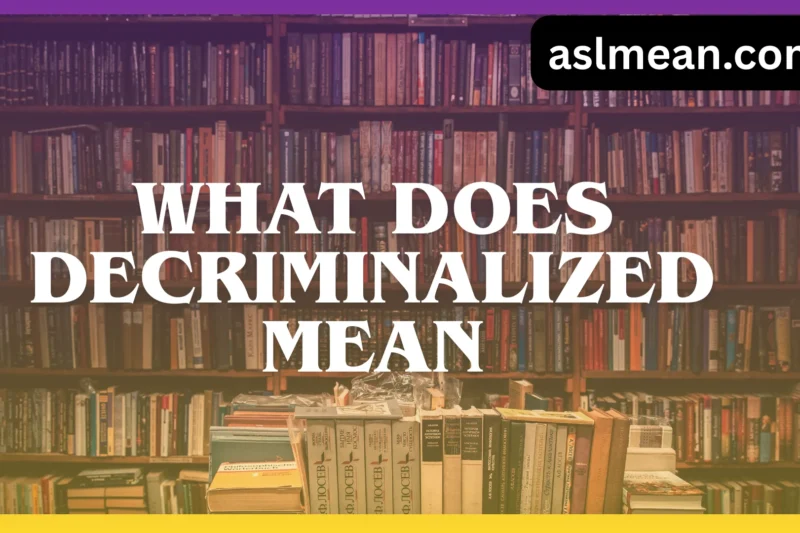 What Does Decriminalized Mean? A Clear, Real-World Explanation
