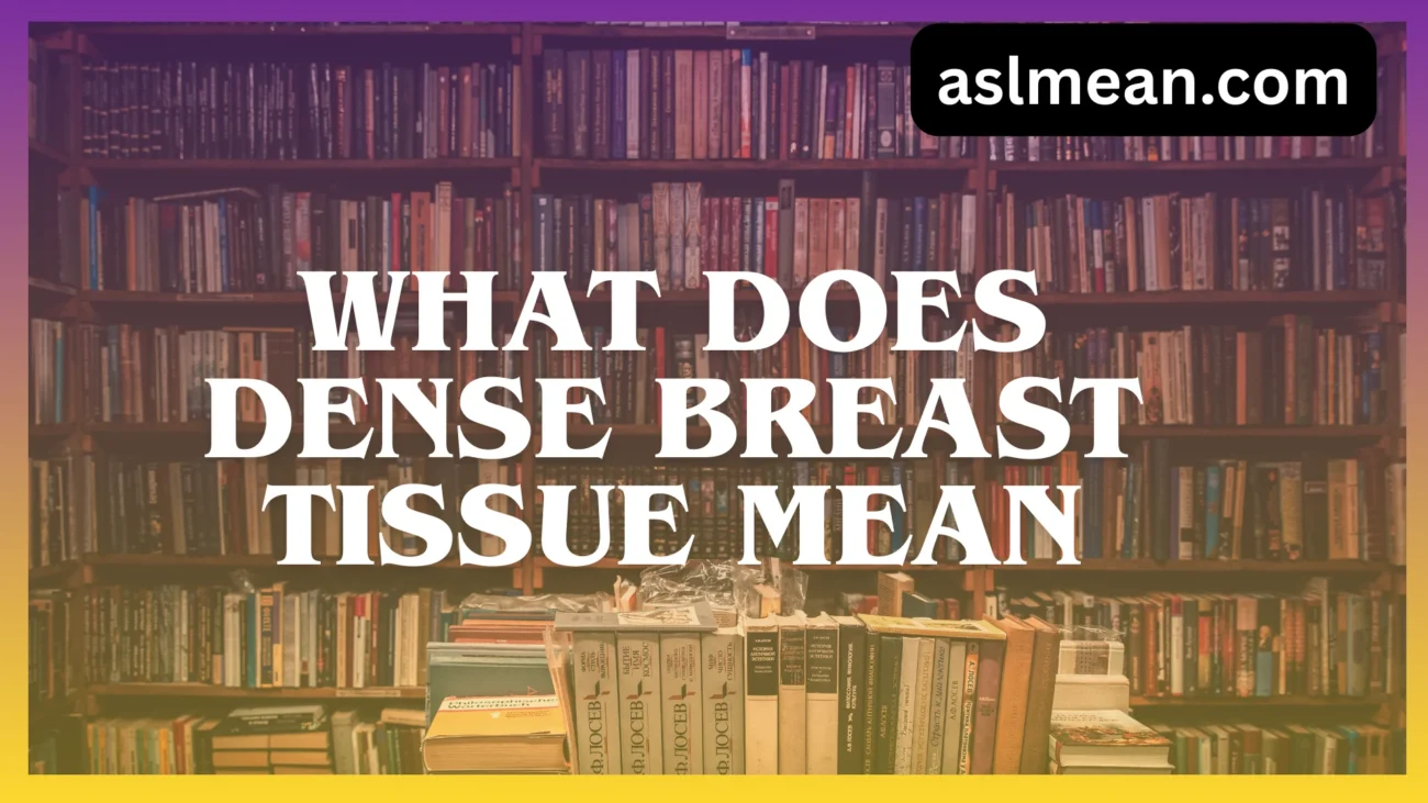 what does dense breast tissue mean