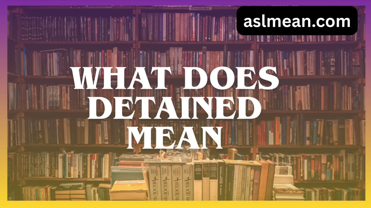what does detained mean