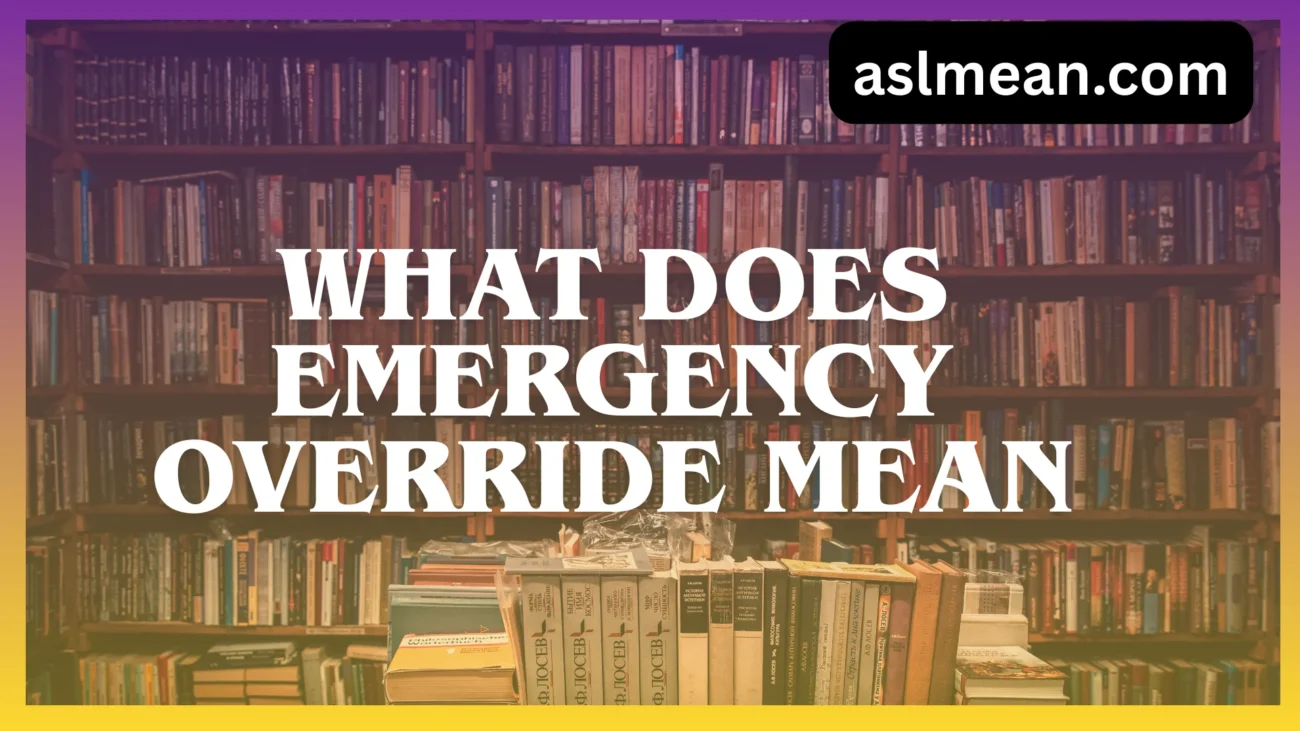 what does emergency override mean