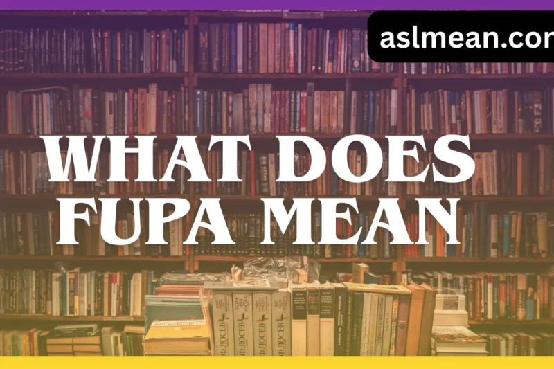 What Does FUPA Mean? A Clear, Honest, and Real-Life Guide