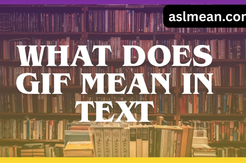 What Does GIF Mean in Text? Complete Meaning & Usage Guide