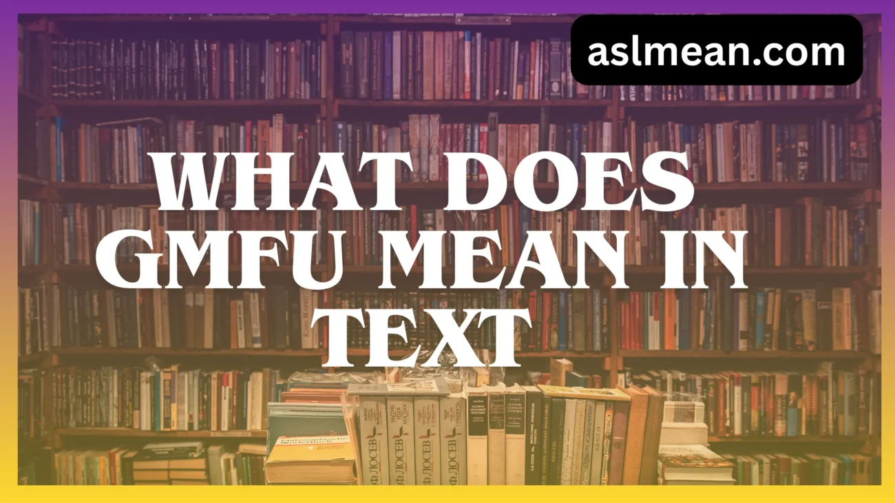 what does gmfu mean in text