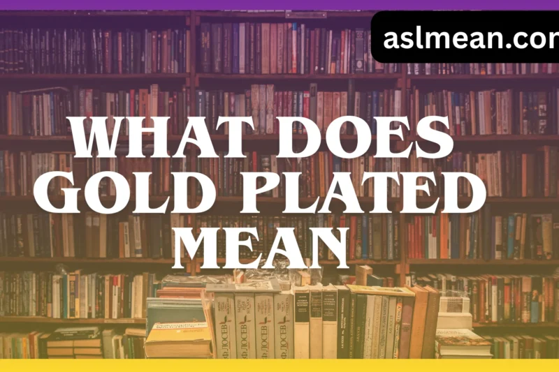 What Does Gold Plated Mean? A Clear, Real-Life Explanation You Can Actually Trust