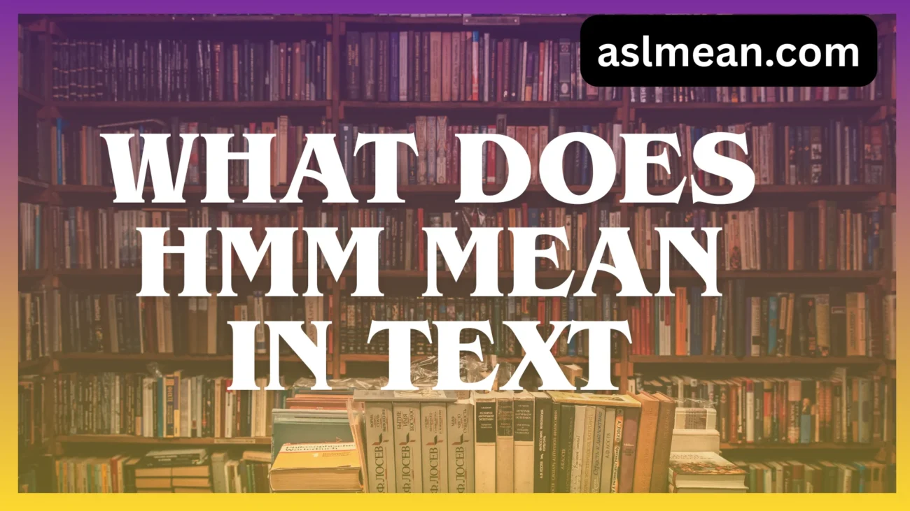 what does hmm mean in text