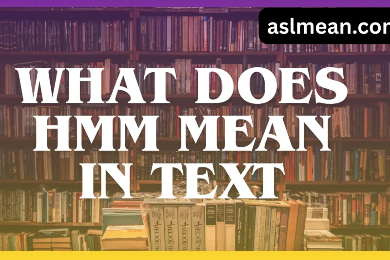 What Does Hmm Mean in Text? Why One Word Can Say So Much